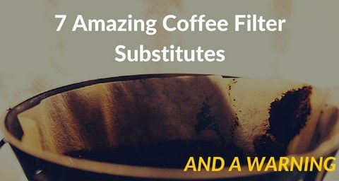 7 Amazing Coffee Filter Substitutes And A Warning Little Coffee