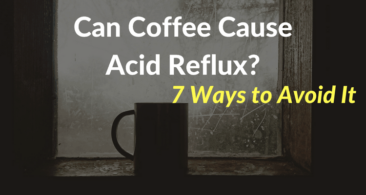 Can Coffeea Cause Acid Reflux?