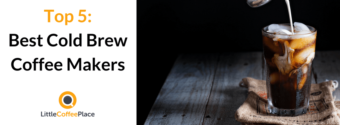 Top 5 Cold Brew Coffee Makers Cold Brew Coffee Maker Reviews